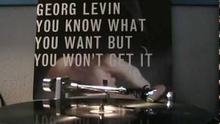 GEORG LEVIN You Know What You Want But You Wont Get It