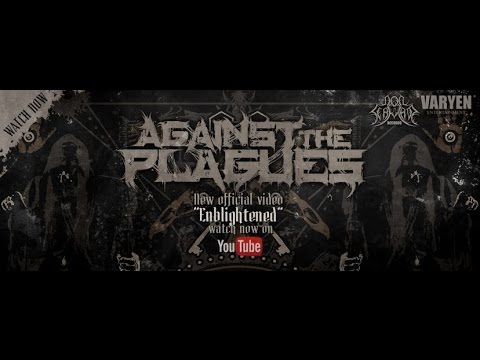AGAINST THE PLAGUES - ENBLIGHTENED (official video)