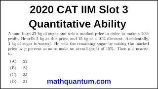 Question 09 2020 CAT IIM Quantitative Ability Slot 3 A man buys 35 kg of sugar and sets a marked