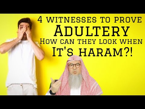 How can 4 witnesses look at adultery being done when its haram to watch such an act? assim al hakeem