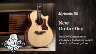 Meet the Builders Edition 814ce | Taylor Primetime Episode 89