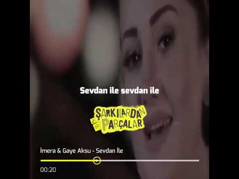 İMERA VE GAYE AKSU SEVDAN İLE