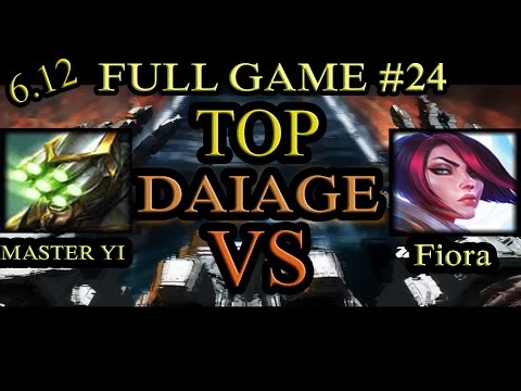 Tank Master Yi Vs Fiora Top - Top With Smite - Patch 6.12 - Full Game #24 - DAIAGE