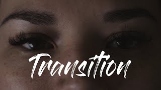 Transition | 3 Min Short Film (Shot on Sony A7Rii, RX100V, and DJI Mavic Pro)