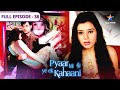 Pyaar Kii Ye Ek Kahaani Piya Ko Di Danish Ne Dhamki FULL EPISODE 38