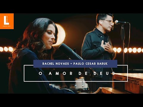 O Amor de Deus (Logo Eu) _ Rachel Novaes e Paulo Cesar Baruk [Áudio e Letra]