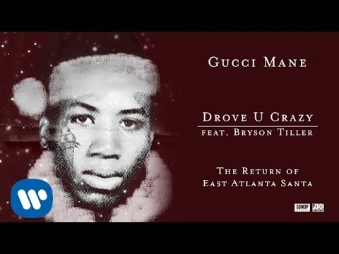 Gucci Mane - Drove U Crazy feat. Bryson Tiller [Official Audio]