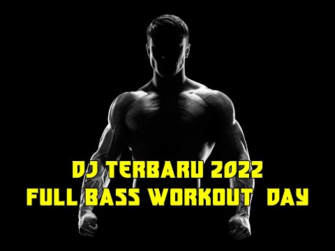 DJ TERBARU 2022 FULL BASS - WORKOUT DAY || COCOK UNTUK FITNESS