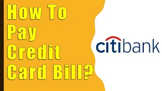 How to Pay Citibank Credit Card Bill App?