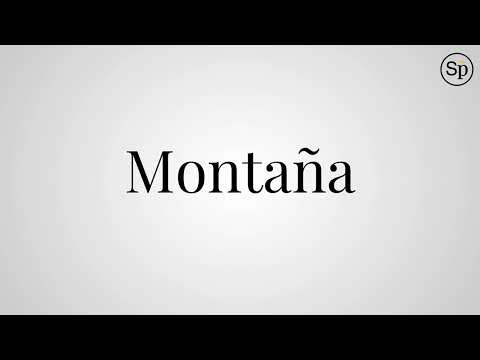 How to pronounce "Montaña" (Mountain).