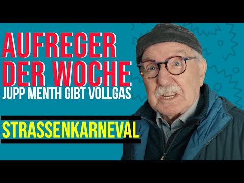 AUFREGER DER WOCHE - STRASSENKARNEVAL