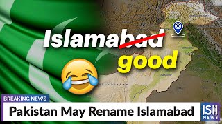 Pakistan May Rename Islamabad