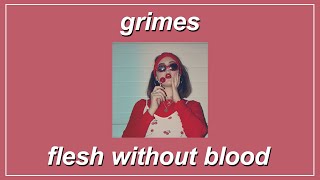 Flesh Without Blood - Grimes (Lyrics)