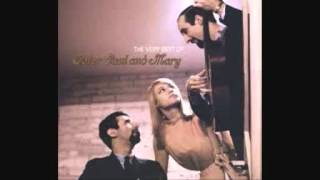 Peter, Paul &amp; Mary - Too Much of Nothing