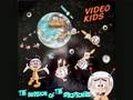 Video Kids - Communication Outerspace 