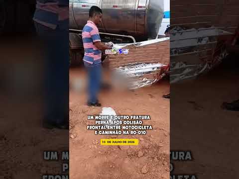 Um morre e outro fratura perna após colisão frontal entre motocicleta e caminhão na RO-010