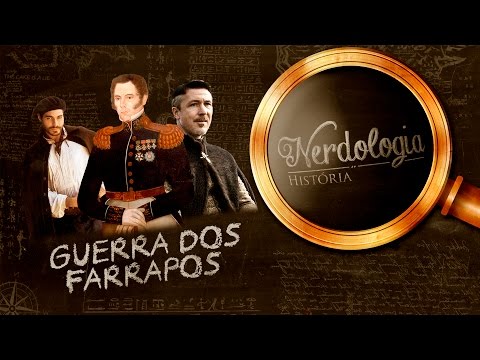 Guerra dos Farrapos | Nerdologia
