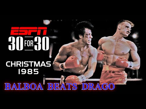 ESPN 30for30. Christmas 1985. BALBOA beats DRAGO