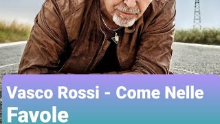 Vasco Rossi - Come Nelle Favole (Testo)