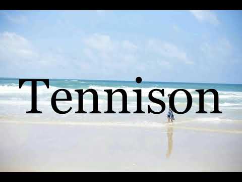 How To Pronounce Tennison🌈🌈🌈🌈🌈🌈Pronunciation Of Tennison