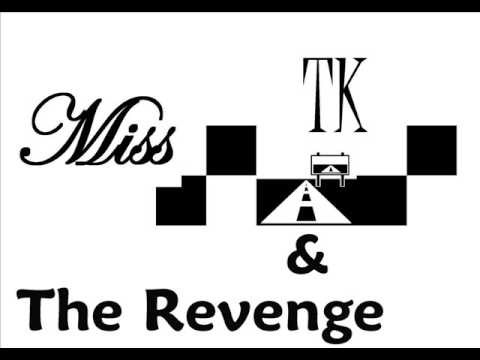 Miss TK and the Revenge -unicornucopia + hey baby yeah