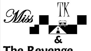 Miss TK and the Revenge -unicornucopia + hey baby yeah