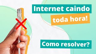 Como resolver internet (residencial) caindo toda hora | 6 SOLUÇÕES