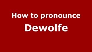 How to pronounce Dewolfe