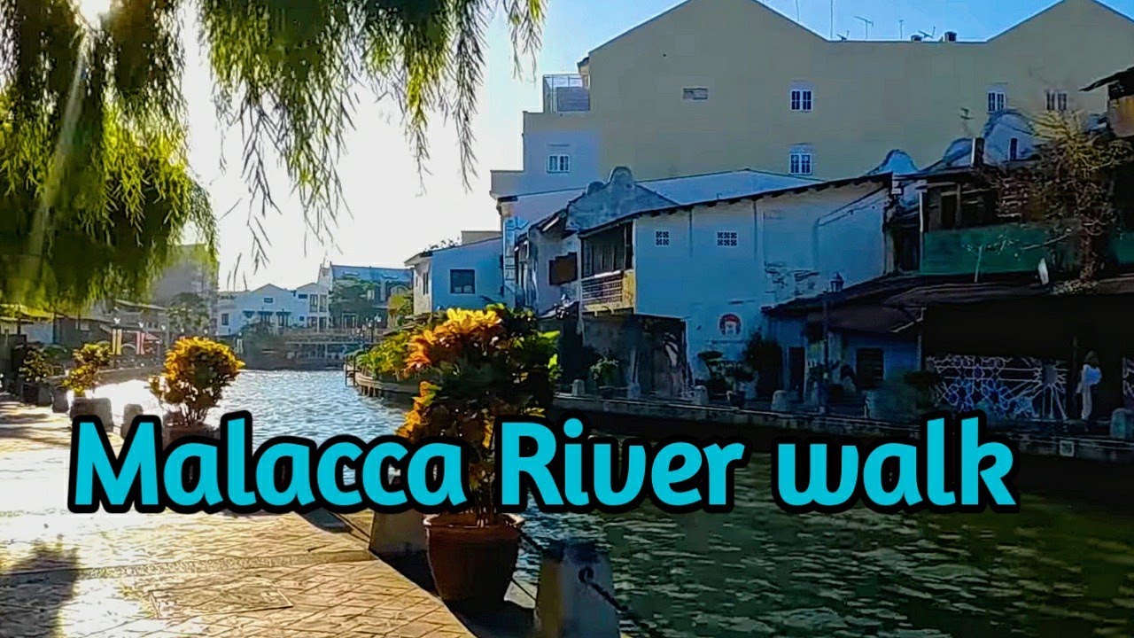MELAKA RIVER MORNING walking tour | Malaysia 2020