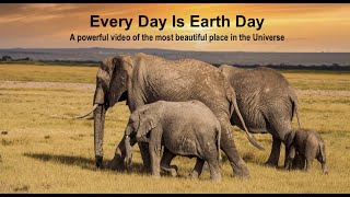 Earth Day  2022. Amazing & Beautiful Video!   Every Day is Earth Day!   SHARE WITH THE WORLD!!