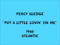 Percy Sledge - Put A Little Lovin' On Me - 1966