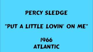 Percy Sledge - Put A Little Lovin&#39; On Me - 1966