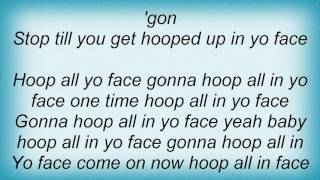 69 Boyz - Hoop In Yo Face Lyrics
