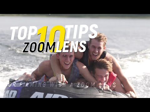 Top 10 Tips for Filming with a Zoom Lens