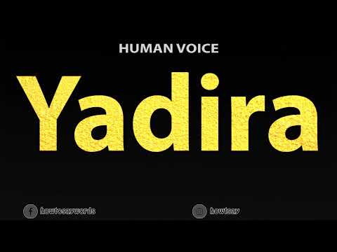 How To Pronounce Yadira