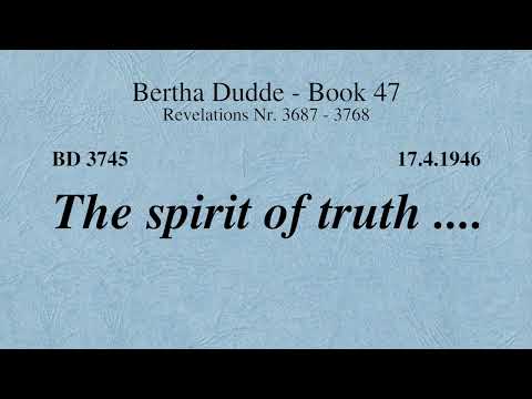 BD 3745 - THE SPIRIT OF TRUTH ....