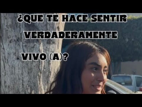 ¿Que te hace sentir verdaderamente vivo? Conversaciones profundas y humanas 