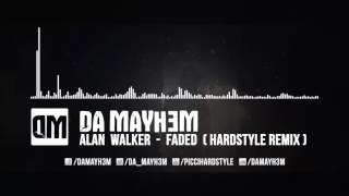 Alan Walker - Faded (Da Mayh3m Hardstyle Remix)