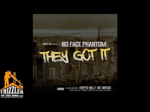 No Face Phantom ft. Krypto, Bully Wiz & BaySick - They Got It (Prod. Priest Beats) [Thizzler.com Exc