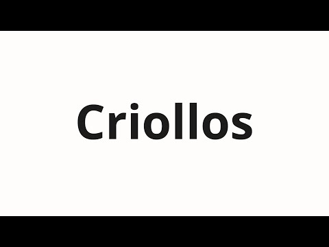 How to pronounce Criollos