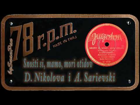 D. Nikolova i A. Sarievski - Snošti si, mamo, mori otidov