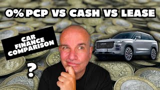 New CAR FINANCE Comparison |  0% PCP vs LEASE vs CASH