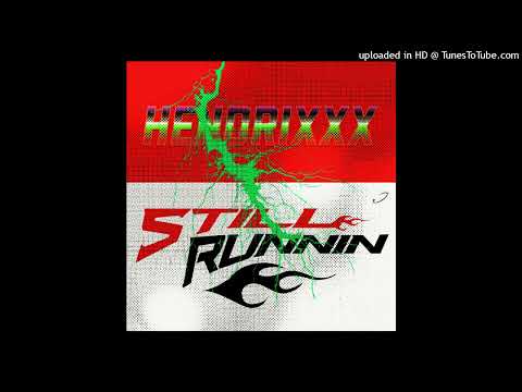 HENDRIXXX - STILL RUNNIN