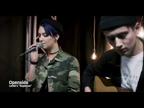 Openside - Supercut (Lorde Cover)