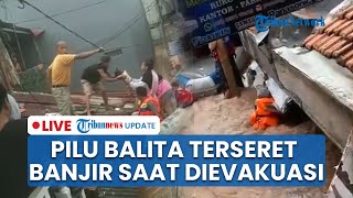LIVE: Banjir Jakarta Makan Korban, Bocah 3 Tahun Terseret Arus Ciliwung saat Proses Evakuasi