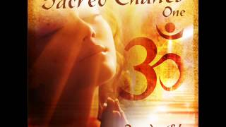 Sacred Chants to Heal and Restore the Spirit: Namaste - Enjoy!