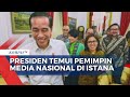 Presiden Jokowi Temui Pemimpin Media Massa Dan Konten Kreator Di Istana