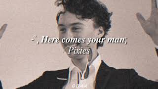 Pixies - Here comes your man - Lyrics