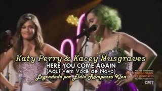 KATY PERRY &amp; KACEY MUSGRAVES - HERE YOU COME AGAIN - Legendado