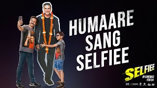 SELFIEE | Humaare Sang Selfiee | Akshay, Emraan, Nushrratt, Diana | Raj Mehta | In Cinemas Feb 24